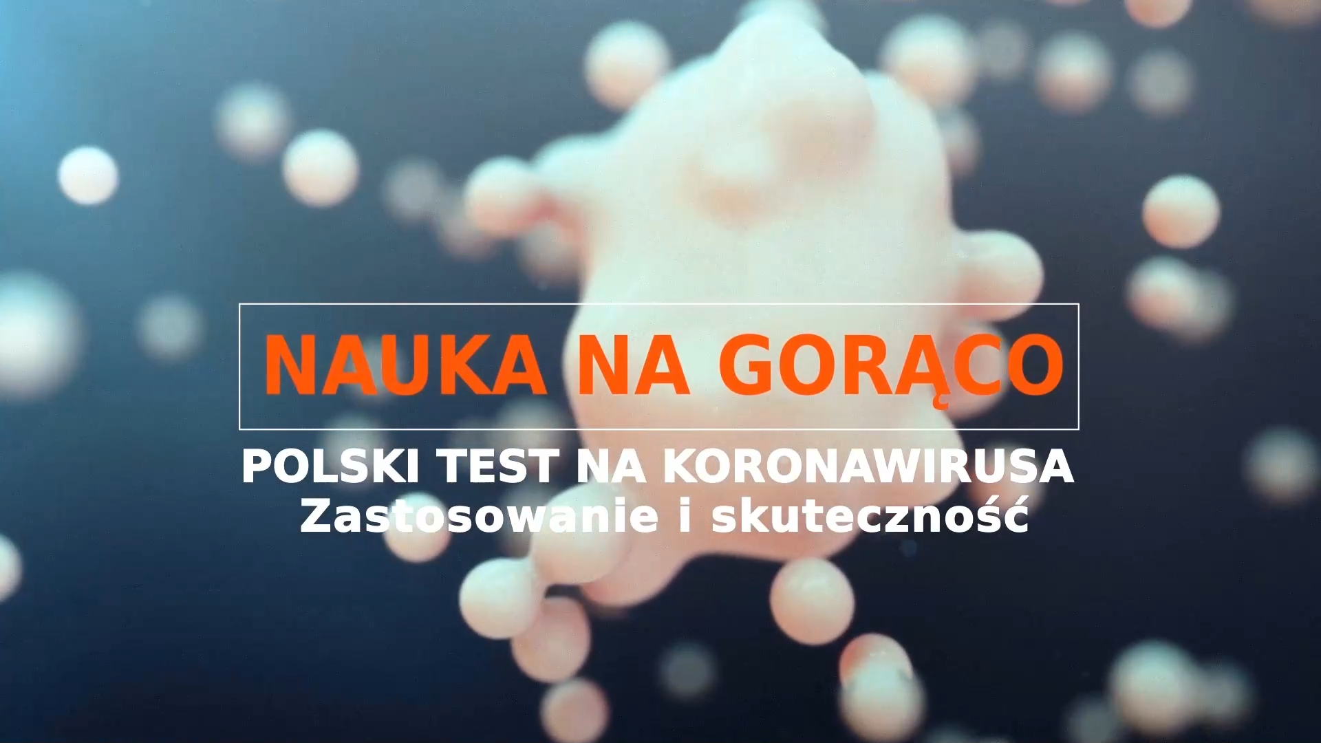 PIONIER.TV &quot;Hot science: the first Polish coronavirus test&quot;