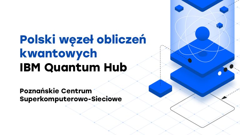 PSNC to Join IBM Quantum Network, Becoming First Hub in Central and Eastern Europe