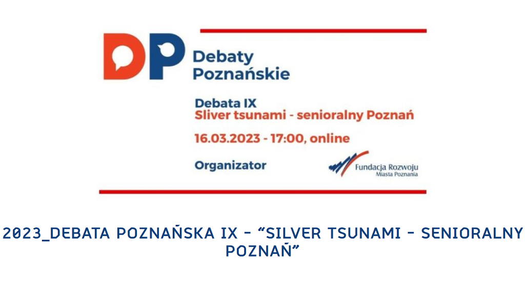 Poznań Debate IX: “Silver tsunami – Poznań for seniors”