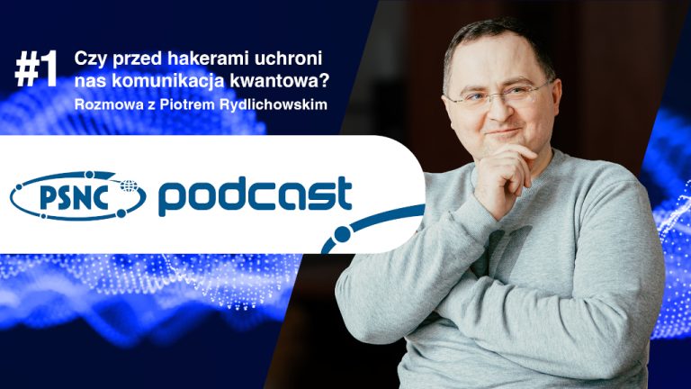 PSNC Podcast: Will quantum communications protect us from hackers?
