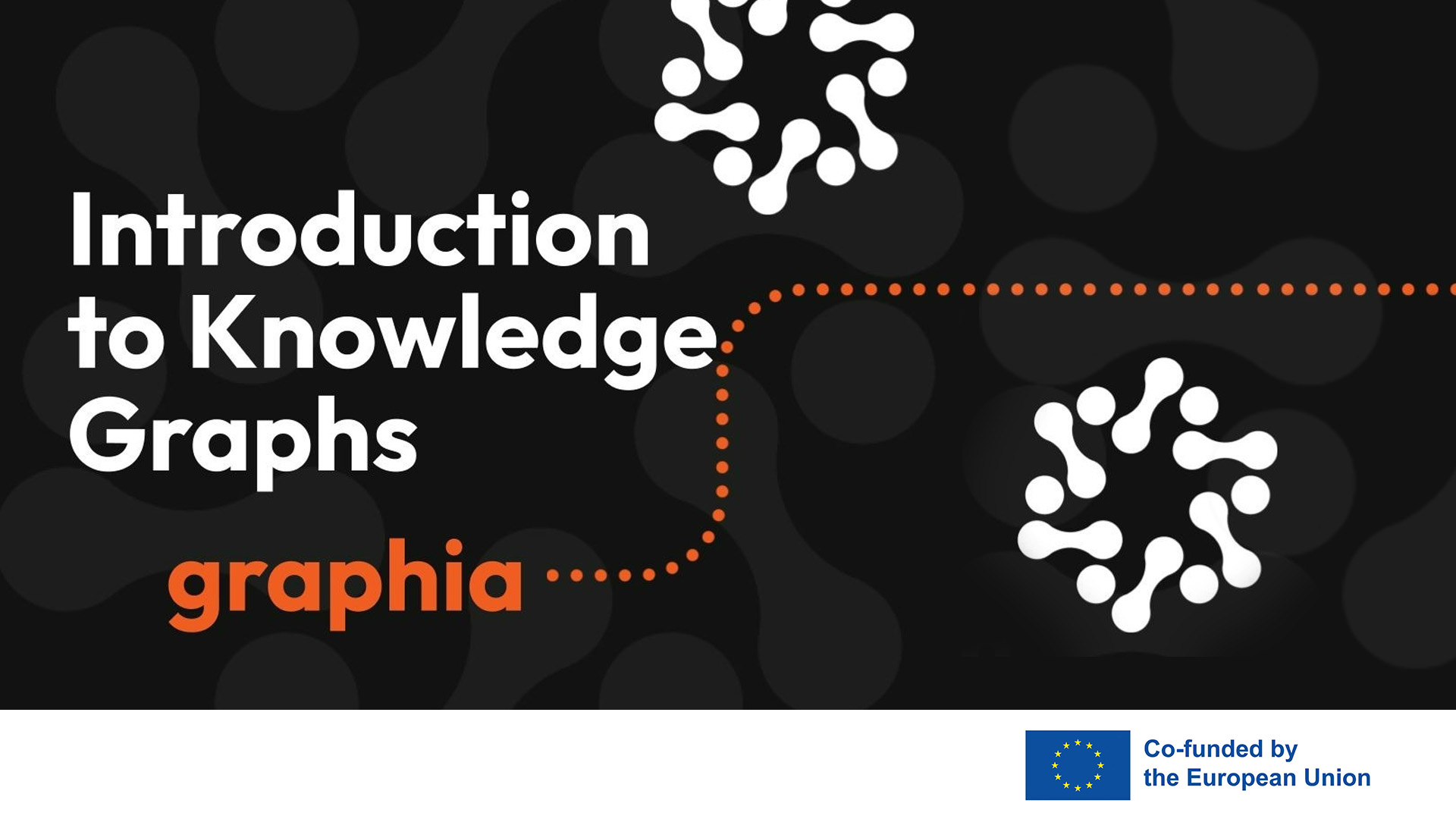 Introduction to Knowledge Graphs – The Very First GRAPHIA Webinar
